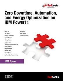 Zero Downtime, Automation, and Energy Optimization on IBM Power11
