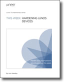 This Week: Hardening Junos Devices