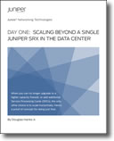 Day One: Scaling Beyond a Single Juniper SRX in the Data Center