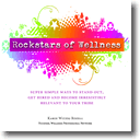 Rockstars of Wellness: Super Simple Ways to Stand Out, Get Hired and Become Irresistibly Relevant to Your Tribe