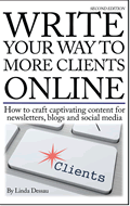 Your Way to More Clients Online: How to craft captivating content for newsletters, blogs and social media 2nd Edition