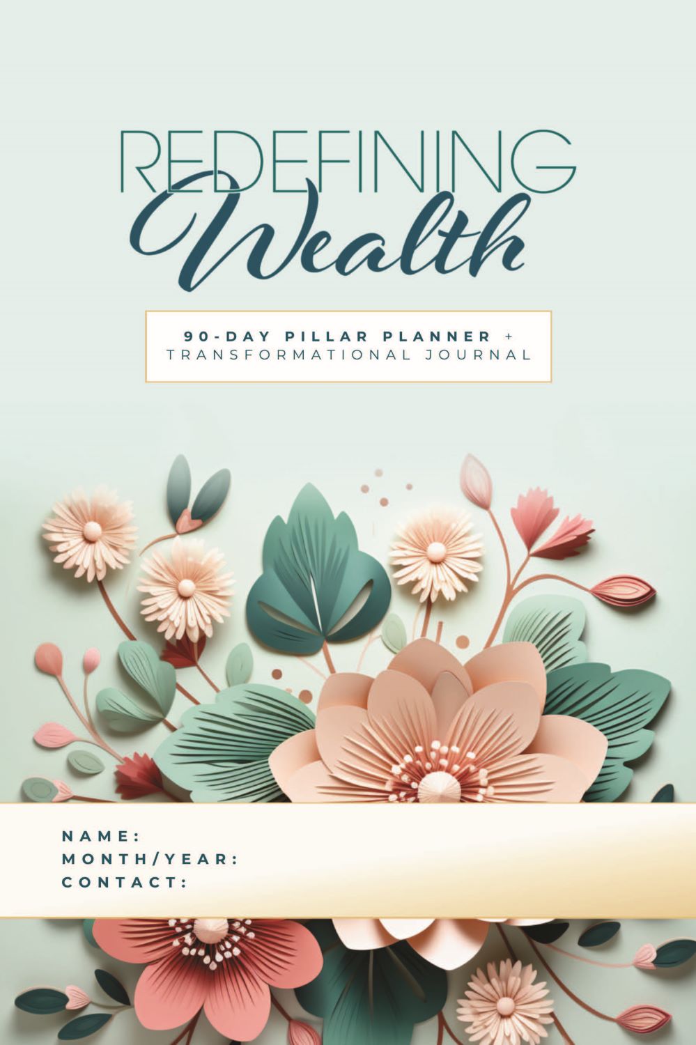 Redefining Wealth 90 Day Pillar Planner + Transformational Journal
