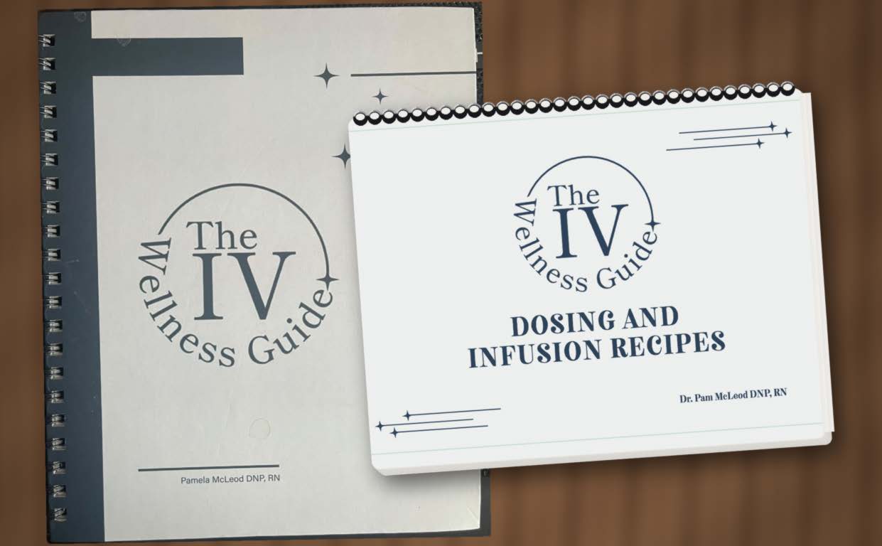 The IV Wellness Guide + Dosing and Infusion Recipe Book