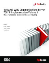 IBM z/OS V2R2 Communications Server TCP/IP Implementation Volume 1: Base Functions, Connectivity, and Routing