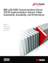 IBM z/OS V2R2 Communications Server TCP/IP Implementation: Volume 3 High Availability, Scalability, and Performance