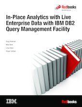 In-Place Analytics with Live Enterprise Data with IBM DB2 Query Management Facility