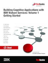 Building Cognitive Applications with IBM Watson Services: Volume 1 Getting Started