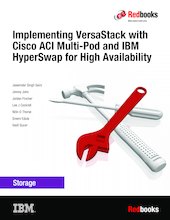 Implementing VersaStack with Cisco ACI Multi-Pod and IBM HyperSwap for High Availability