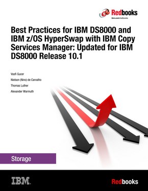 Best Practices for IBM DS8000 and IBM z/OS HyperSwap with IBM Copy Services Manager: Updated for IBM DS8000 Release 10.1