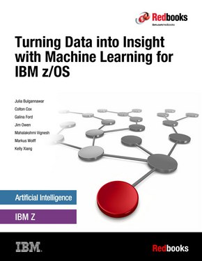 Turning Data into Insight with Machine Learning for IBM z/OS