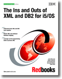 The Ins and Outs of XML and DB2 for i5/OS