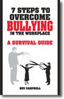 7 Steps to Overcome Bullying in the Workplace