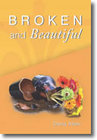 Broken and Beautiful