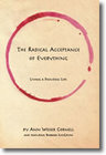 The Radical Acceptance of Everything